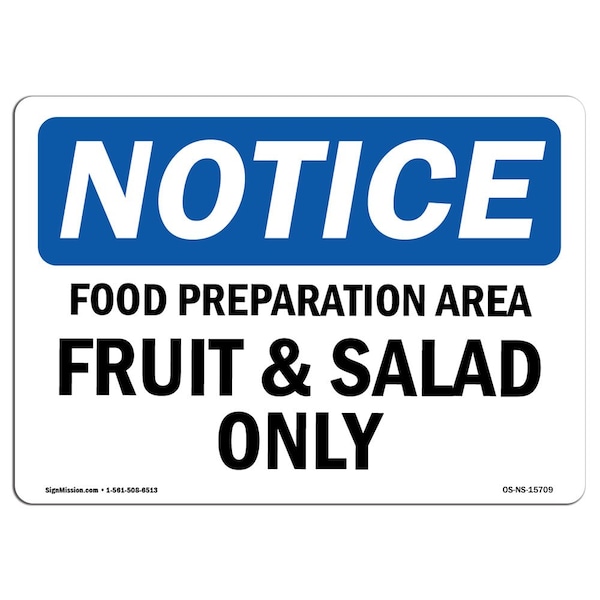 Signmission OSHA Sign, 7" H, Rigid Plastic, NOTICE Food Preparation Area Fruit And Salad Only Sign, Landscape OS-NS-P-710-L-15709 - main